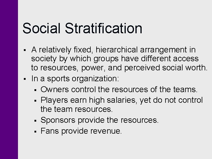 Social Stratification § § A relatively fixed, hierarchical arrangement in society by which groups Social Stratification § § A relatively fixed, hierarchical arrangement in society by which groups