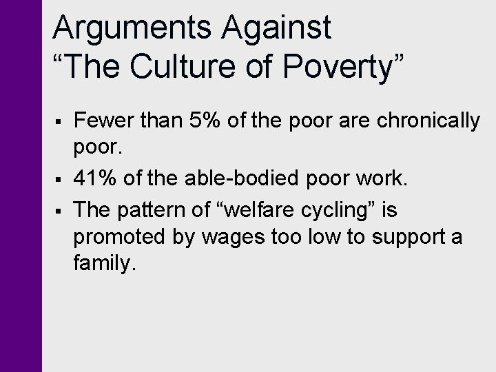 Arguments Against “The Culture of Poverty” § § § Fewer than 5% of the Arguments Against “The Culture of Poverty” § § § Fewer than 5% of the