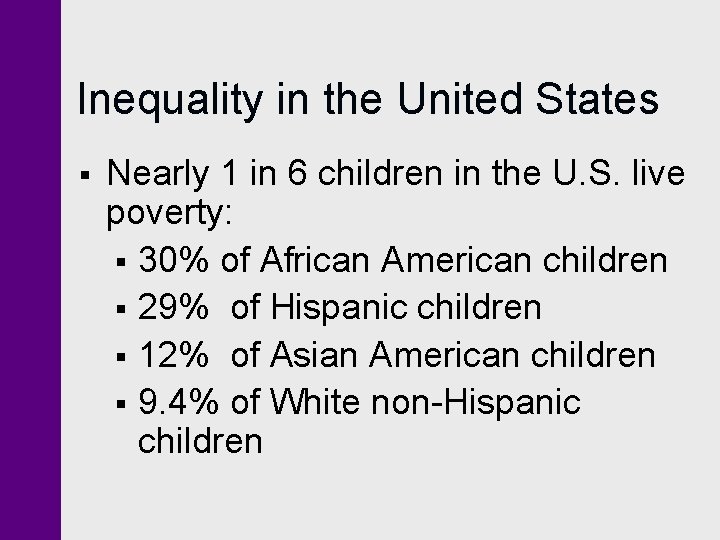 Inequality in the United States § Nearly 1 in 6 children in the U. Inequality in the United States § Nearly 1 in 6 children in the U.