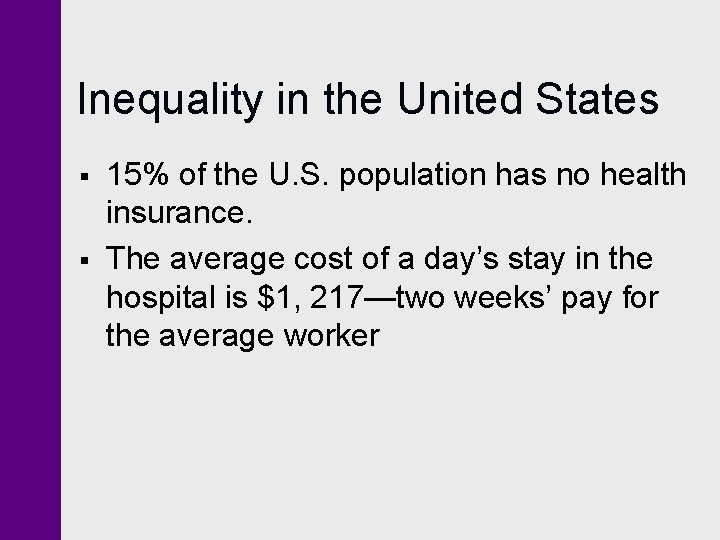 Inequality in the United States § § 15% of the U. S. population has Inequality in the United States § § 15% of the U. S. population has