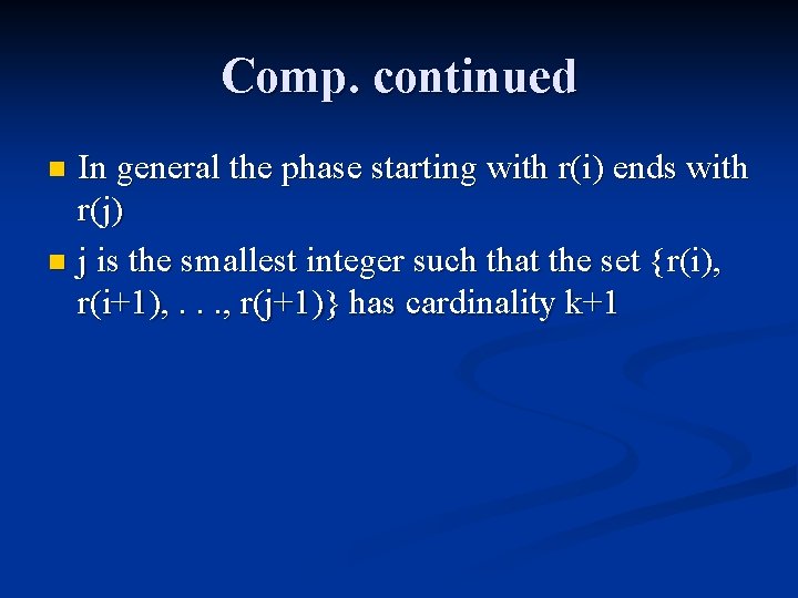 Comp. continued In general the phase starting with r(i) ends with r(j) n j