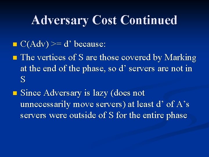 Adversary Cost Continued C(Adv) >= d’ because: n The vertices of S are those
