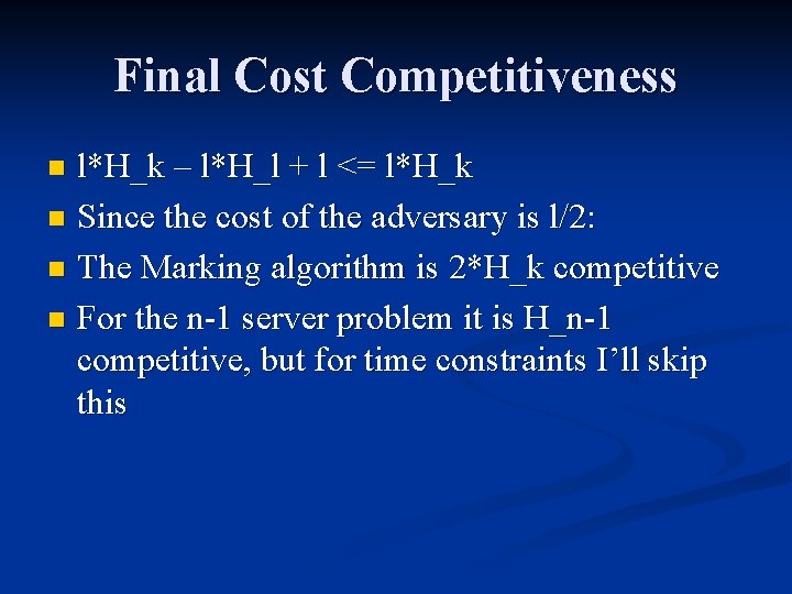 Final Cost Competitiveness l*H_k – l*H_l + l <= l*H_k n Since the cost