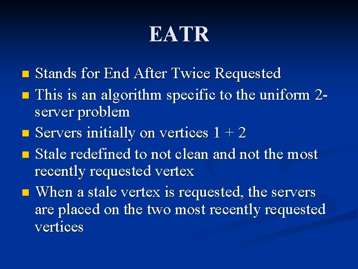 EATR Stands for End After Twice Requested n This is an algorithm specific to