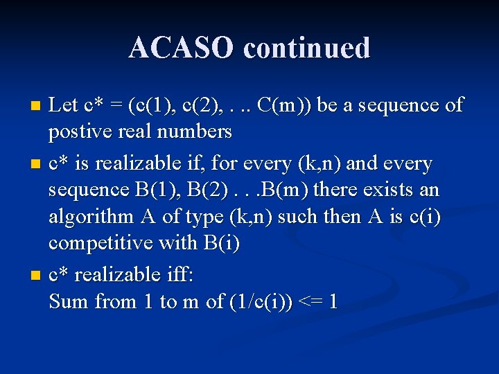 ACASO continued Let c* = (c(1), c(2), . . . C(m)) be a sequence