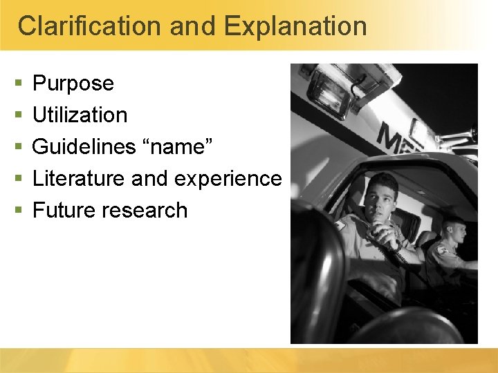 Clarification and Explanation § § § Purpose Utilization Guidelines “name” Literature and experience Future