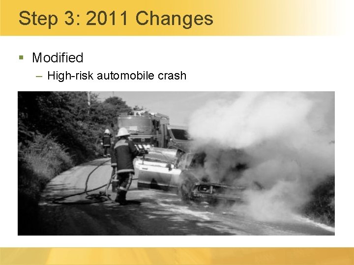 Step 3: 2011 Changes § Modified – High-risk automobile crash 