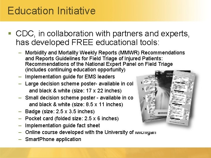 Education Initiative § CDC, in collaboration with partners and experts, has developed FREE educational