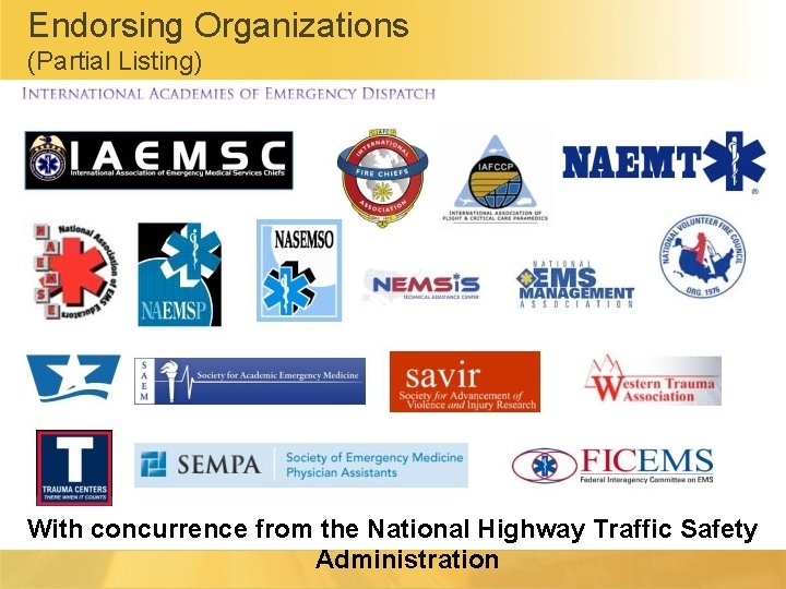 Endorsing Organizations (Partial Listing) With concurrence from the National Highway Traffic Safety Administration 