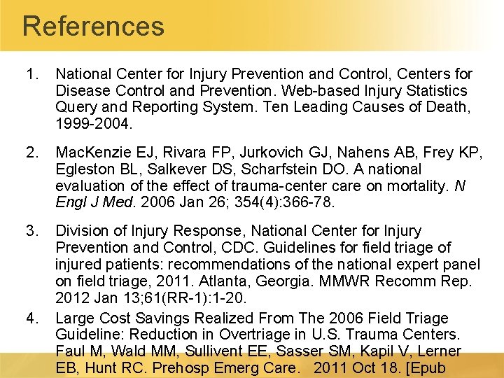 References 1. National Center for Injury Prevention and Control, Centers for Disease Control and