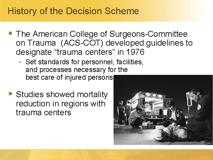 History of the Decision Scheme § The American College of Surgeons-Committee on Trauma (ACS-COT)