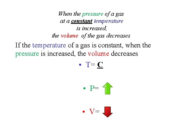 When the pressure of a gas at a constant temperature is increased, the volume