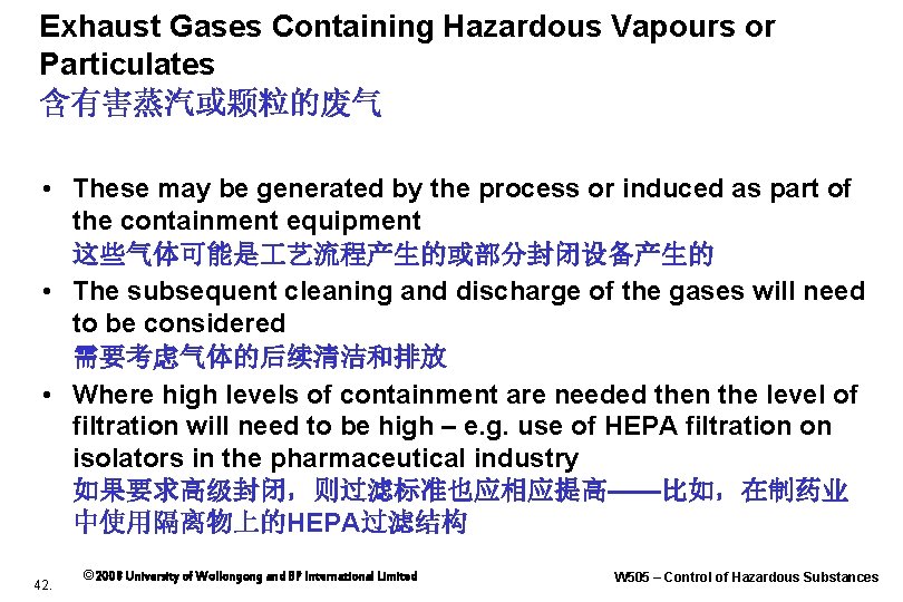 Exhaust Gases Containing Hazardous Vapours or Particulates 含有害蒸汽或颗粒的废气 • These may be generated by
