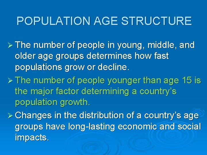 POPULATION AGE STRUCTURE Ø The number of people in young, middle, and older age