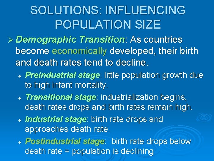 SOLUTIONS: INFLUENCING POPULATION SIZE Ø Demographic Transition: As countries become economically developed, their birth
