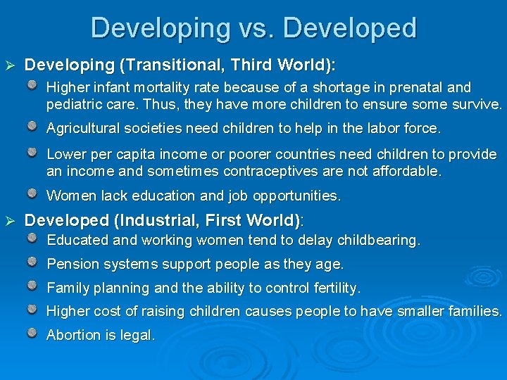 Developing vs. Developed Ø Developing (Transitional, Third World): Higher infant mortality rate because of