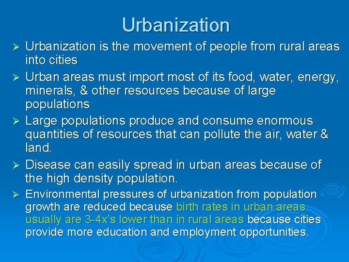 Urbanization Ø Ø Ø Urbanization is the movement of people from rural areas into