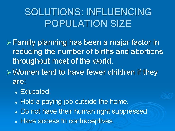 SOLUTIONS: INFLUENCING POPULATION SIZE Ø Family planning has been a major factor in reducing