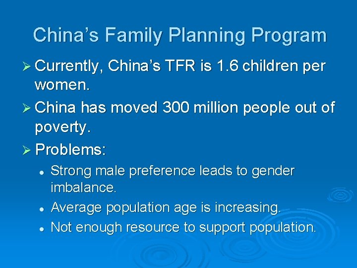 China’s Family Planning Program Ø Currently, China’s TFR is 1. 6 children per women.