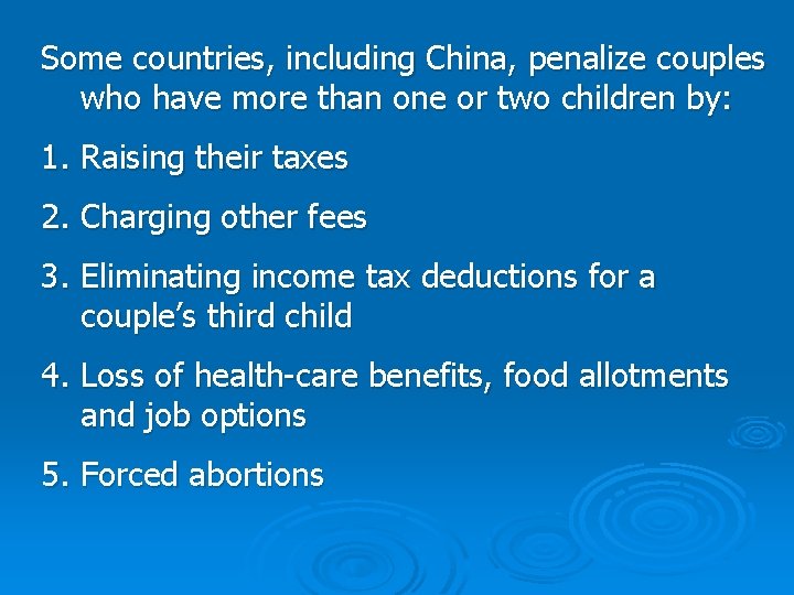 Some countries, including China, penalize couples who have more than one or two children