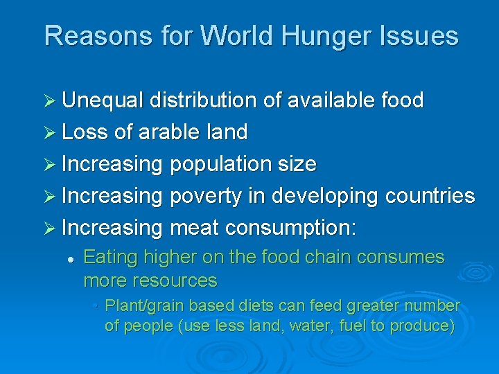 Reasons for World Hunger Issues Ø Unequal distribution of available food Ø Loss of