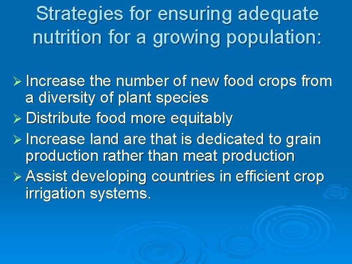 Strategies for ensuring adequate nutrition for a growing population: Ø Increase the number of