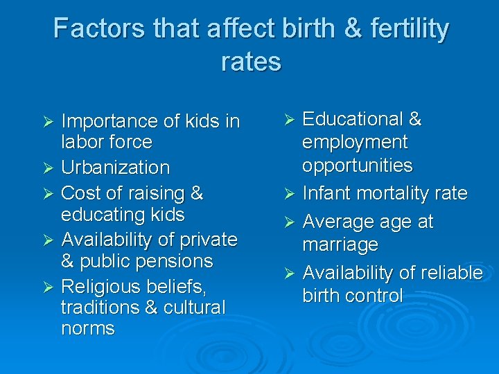 Factors that affect birth & fertility rates Importance of kids in labor force Ø