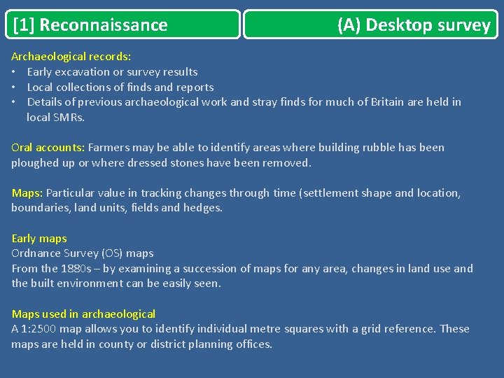 [1] Reconnaissance (A) Desktop survey Archaeological records: • Early excavation or survey results •