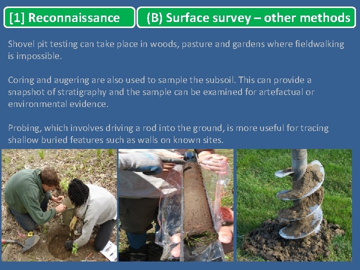 [1] Reconnaissance (B) Surface survey – other methods Shovel pit testing can take place