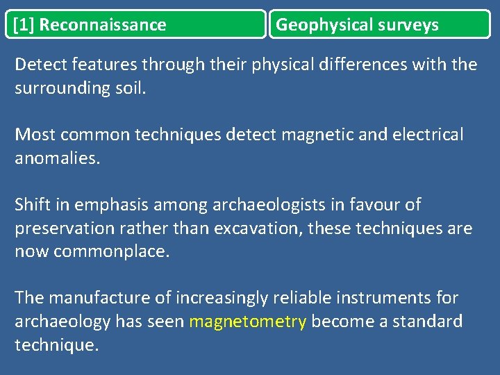 [1] Reconnaissance Geophysical surveys Detect features through their physical differences with the surrounding soil.