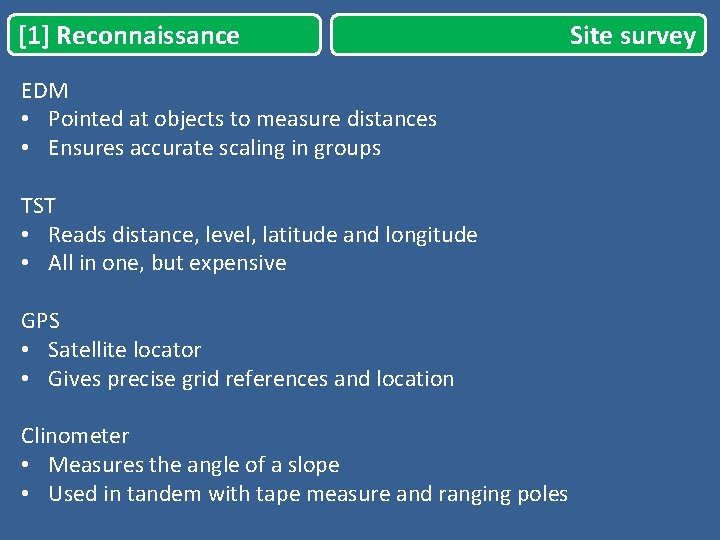 [1] Reconnaissance EDM • Pointed at objects to measure distances • Ensures accurate scaling