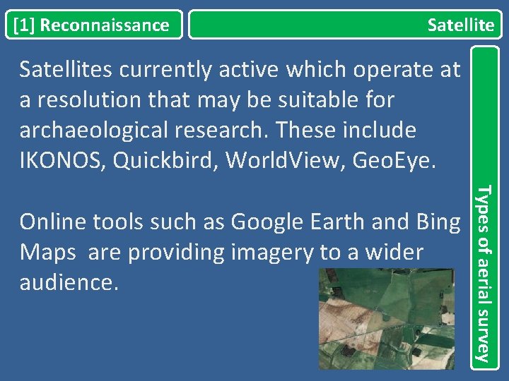 [1] Reconnaissance Satellites currently active which operate at a resolution that may be suitable