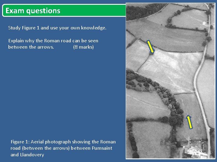 Exam questions Study Figure 1 and use your own knowledge. Explain why the Roman