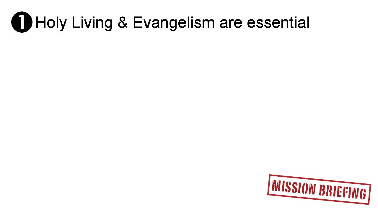 Holy Living & Evangelism are essential 