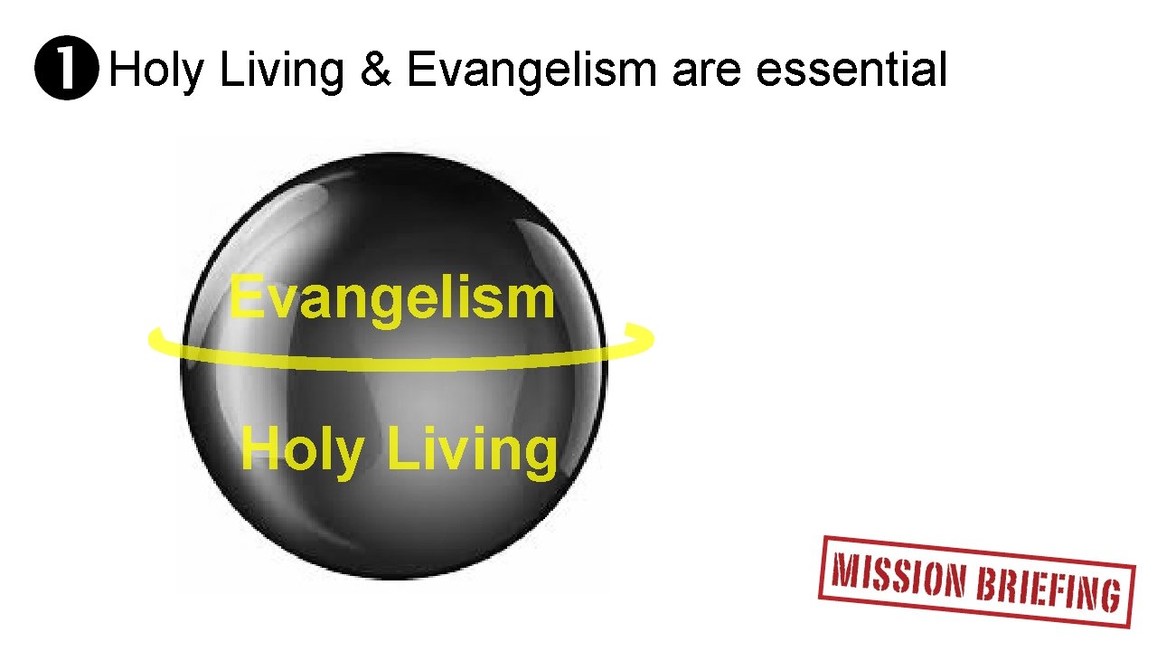 Holy Living & Evangelism are essential Evangelism Holy Living 