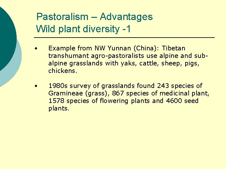 Pastoralism – Advantages Wild plant diversity -1 • Example from NW Yunnan (China): Tibetan