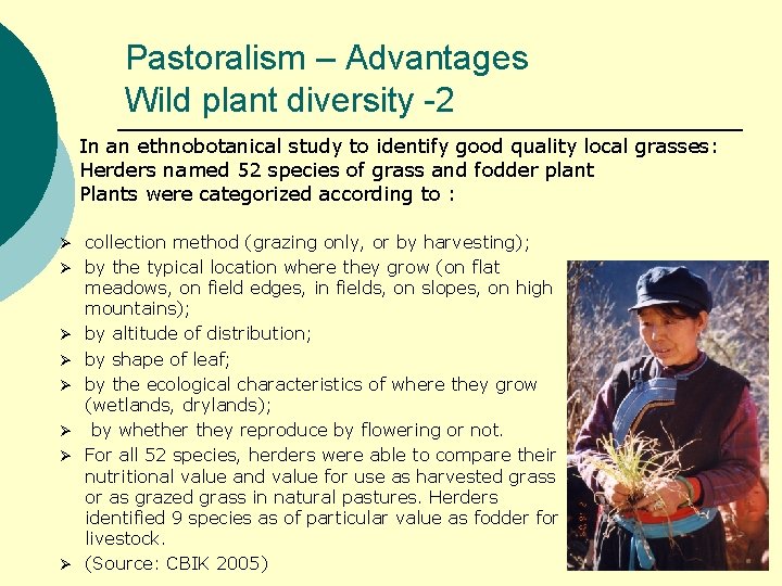 Pastoralism – Advantages Wild plant diversity -2 In an ethnobotanical study to identify good