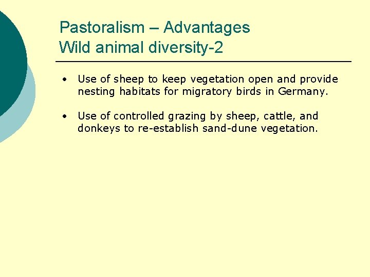 Pastoralism – Advantages Wild animal diversity-2 • Use of sheep to keep vegetation open