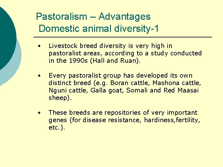 Pastoralism – Advantages Domestic animal diversity-1 • Livestock breed diversity is very high in