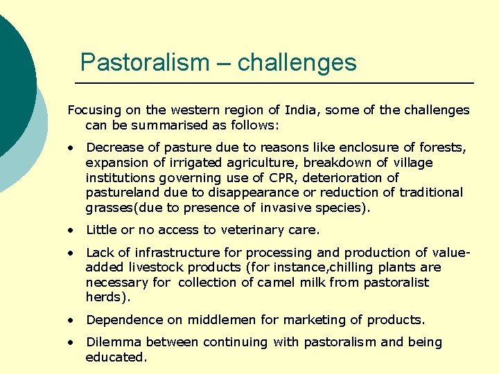 Pastoralism – challenges Focusing on the western region of India, some of the challenges