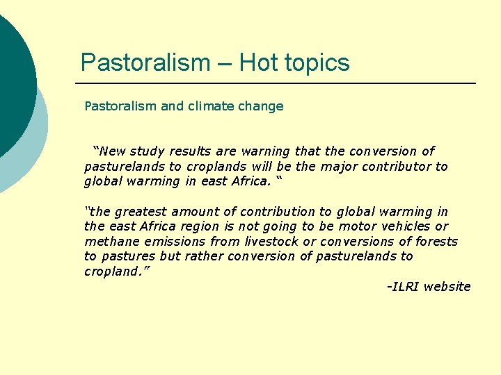 Pastoralism – Hot topics Pastoralism and climate change “New study results are warning that