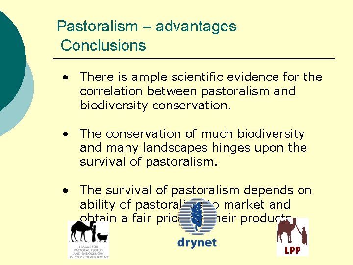 Pastoralism – advantages Conclusions • There is ample scientific evidence for the correlation between