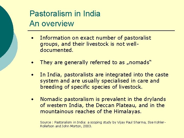 Pastoralism in India An overview • Information on exact number of pastoralist groups, and