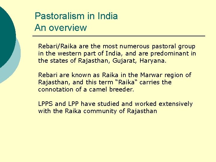 Pastoralism in India An overview Rebari/Raika are the most numerous pastoral group in the