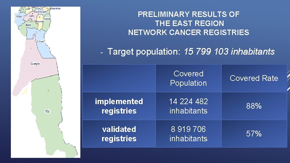 PRELIMINARY RESULTS OF THE EAST REGION NETWORK CANCER REGISTRIES - Target population: 15 799