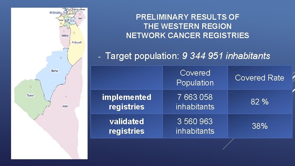 PRELIMINARY RESULTS OF THE WESTERN REGION NETWORK CANCER REGISTRIES - Target population: 9 344