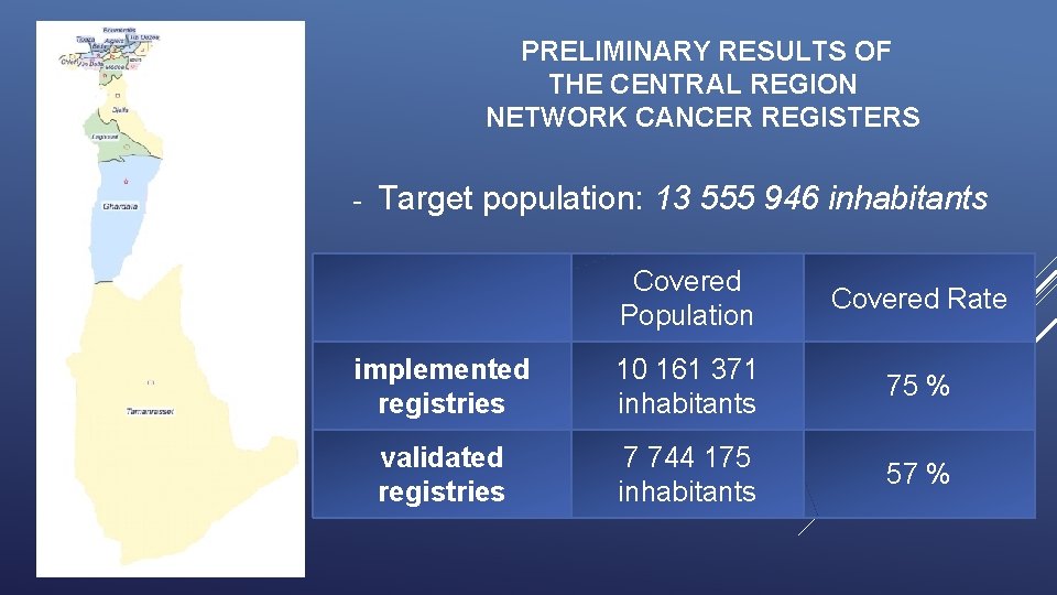 PRELIMINARY RESULTS OF THE CENTRAL REGION NETWORK CANCER REGISTERS - Target population: 13 555
