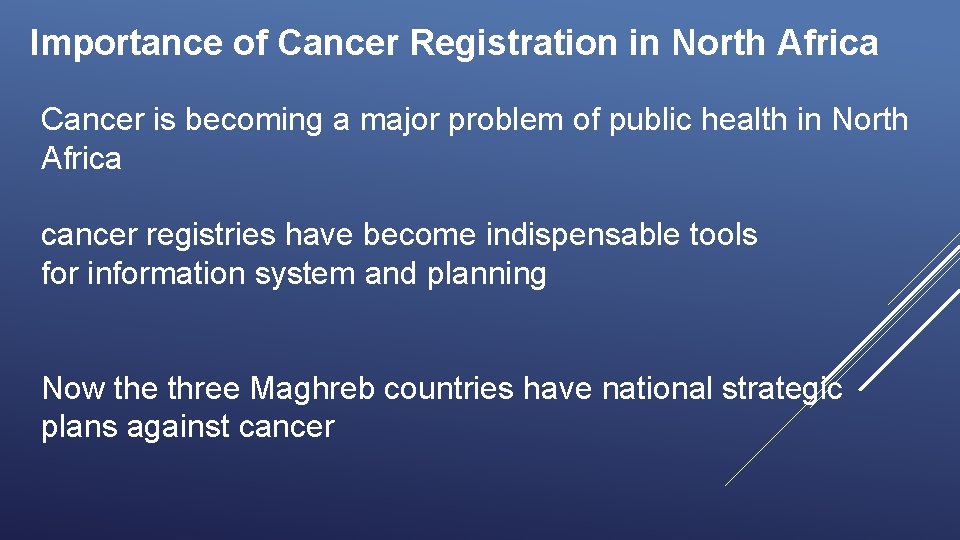 Importance of Cancer Registration in North Africa Cancer is becoming a major problem of