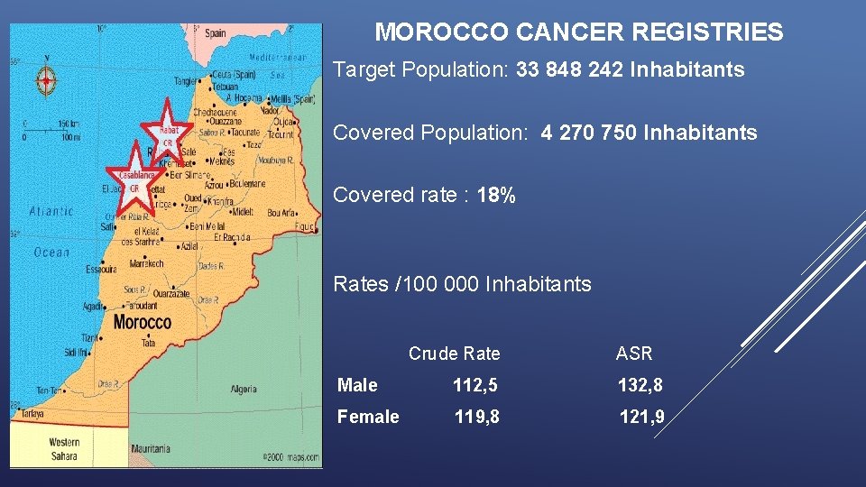 MOROCCO CANCER REGISTRIES Target Population: 33 848 242 Inhabitants Covered Population: 4 270 750