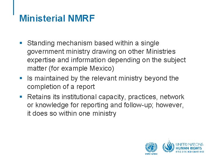 Ministerial NMRF § Standing mechanism based within a single government ministry drawing on other